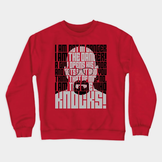 Heisenberg is the danger Crewneck Sweatshirt by Azafran